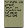 Der Segen - Ein Versuch "Segen" Zu Begreifen Aus Den Jahren 1992/1993 door Friedrich Flachsbart