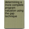 Determining A More Complete Program Valuation Using The Gap Technique door T. Horr