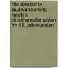 Die Deutsche Auswanderung Nach S Dosttransdanubien Im 18. Jahrhundert by Joschka Riedel
