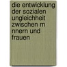 Die Entwicklung Der Sozialen Ungleichheit Zwischen M Nnern Und Frauen door Sabine Wimmer