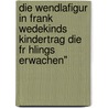 Die Wendlafigur In Frank Wedekinds Kindertrag Die Fr Hlings Erwachen" door Manuela Drechsel
