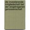 Die investierende Mitgliedschaft bei der eingetragenen Genossenschaft by Martin Wachter
