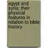 Egypt And Syria; Their Physical Features In Relation To Bible History