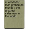 El vendedor mas grande del mundo / The Greatest Salesman in the World door Og Mandino