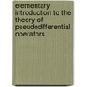Elementary Introduction to the Theory of Pseudodifferential Operators door Xavier Saint Raymond