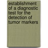 Establishment Of A Diagnostic Test For The Detection Of Tumor Markers door Monika Riederer