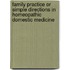 Family Practice Or Simple Directions In Homeopathic Domestic Medicine
