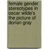 Female Gender Stereotypes In Oscar Wilde's The Picture Of Dorian Gray door Alexandra Langbein