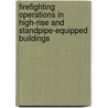 Firefighting Operations In High-Rise And Standpipe-Equipped Buildings door David M. Mcgrail