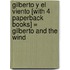 Gilberto y el Viento [With 4 Paperback Books] = Gilberto and the Wind