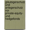 Gläubigerschutz Und Anlegerschutz Vor Private-Equity- Und Hedgefonds door Matthias Söhner