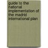 Guide To The National Implementation Of The Madrid International Plan