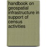 Handbook On Geospatial Infrastructure In Support Of Census Activities door United Nations: Department Of Economic And Social Affairs: Statistics Division