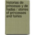 Historias de princesas y de hadas / Stories of Princesses and Fairies