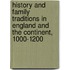 History And Family Traditions In England And The Continent, 1000-1200