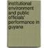 Institutional Environment And Public Officials' Performance In Guyana