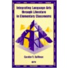 Integrating Language Arts Through Literature In Elementary Classrooms door Carolyn V. Spillman