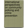 International Perspectives On Community Policing And Crime Prevention door Steven P. Lab