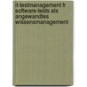 It-testmanagement Fr Software-tests Als Angewandtes Wissensmanagement by Alexandra Sumper