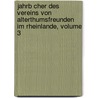 Jahrb Cher Des Vereins Von Alterthumsfreunden Im Rheinlande, Volume 3 by Verein Altertumsfreunden Von Rheinlande
