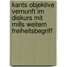 Kants Objektive Vernunft Im Diskurs Mit Mills Weitem Freiheitsbegriff door Saltan Gindulin