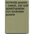 Konkrete Poesie - Zweck, Ziel Und Spielcharakter Von Konkreter Poesie