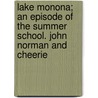 Lake Monona; An Episode Of The Summer School. John Norman And Cheerie door Sister Mary Alphonsa Corry