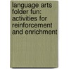 Language Arts Folder Fun: Activities For Reinforcement And Enrichment door Kathy Blankenhorn