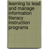 Learning to Lead and Manage Information Literacy Instruction Programs door Joan R. Kaplowitz