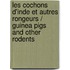 Les Cochons d'Inde et Autres Rongeurs / Guinea Pigs and Other Rodents
