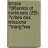 Lettres ?Difiantes Et Curieuses (22); ?Crites Des Missions ?Trang?Res