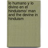 Lo humano y lo divino en el hinduismo/ Man and the Devine in Hinduism door Julien Ries