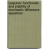 Lyapunov Functionals And Stability Of Stochastic Difference Equations door Leonid Shaikhet