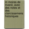 M Moires De Rivarol, Avec Des Notes Et Des Claircissemens Historiques by Saint-Albin Berville