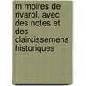 M Moires De Rivarol, Avec Des Notes Et Des Claircissemens Historiques door Saint-Albin Berville