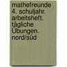 Mathefreunde 4. Schuljahr. Arbeitsheft. Tägliche Übungen. Nord/Süd door Edmund Wallis