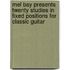 Mel Bay Presents Twenty Studies in Fixed Positions for Classic Guitar