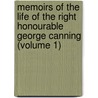 Memoirs Of The Life Of The Right Honourable George Canning (Volume 1) door John Styles