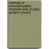Methods Of Characterization, Character Foils (In Jane Austens Novels) door Maritta Schwartz