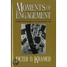 Moments of Engagement - Intimate Psychotherapy in a Technological Age by Peter D. Kramer