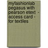 Myfashionlab Pegasus With Pearson Etext  - Access Card - For Textiles door Sara J. Kadolph