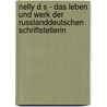 Nelly D S - Das Leben Und Werk Der Russlanddeutschen Schriftstellerin door Julia-Maria Warkentin