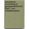 Operatives Controlling In Gastgewerblichen Klein- Und Mittelbetrieben by Wolfgang Kernbeis