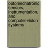 Optomechatronic Sensors, Instrumentation, And Computer-Vision Systems door Yasuhiro Takaya