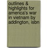 Outlines & Highlights For America's War In Vietnam By Addington, Isbn door Cram101 Textbook Reviews