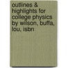 Outlines & Highlights For College Physics By Wilson, Buffa, Lou, Isbn door Cram101 Textbook Reviews