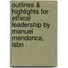 Outlines & Highlights For Ethical Leadership By Manuel Mendonca, Isbn door Manuel Mendonca