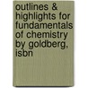 Outlines & Highlights For Fundamentals Of Chemistry By Goldberg, Isbn door Cram101 Textbook Reviews