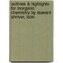 Outlines & Highlights For Inorganic Chemistry By Duward Shriver, Isbn
