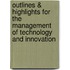 Outlines & Highlights For The Management Of Technology And Innovation